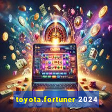 toyota.fortuner 2024